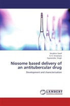 Shubhin Saraf, Shubhini Saraf, Gyanendra Singh, A Srivastava, A. K. Srivastava - Niosome based delivery of an antitubercular drug