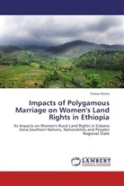 Tereza Petros - Impacts of Polygamous Marriage on Women's Land Rights in Ethiopia