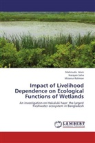 Mahmud Islam, Mahmuda Islam, Mizanur Rahman, Naraya Saha, Narayan Saha - Impact of Livelihood Dependence on Ecological Functions of Wetlands