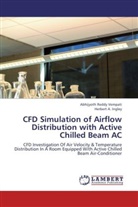 Herbert A Ingley, Herbert A. Ingley, Abhijyoth Redd Vempati, Abhijyoth Reddy Vempati - CFD Simulation of Airflow Distribution with Active Chilled Beam AC