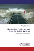Romeo-Victo Ionescu, Romeo-Victor Ionescu, Gabriela Marchis - The Global Crisis' Impact Over EU Public Policies