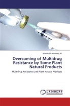 Mamdouh Moawad Ali - Overcoming of Multidrug Resistance by Some Plant Natural Products