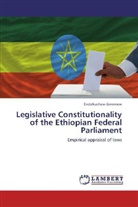 Endalkachew Geremew - Legislative Constitutionality of the Ethiopian Federal Parliament