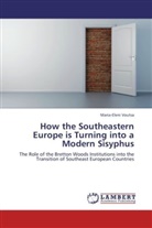 Maria-Eleni Voutsa - How the Southeastern Europe is Turning into a Modern Sisyphus