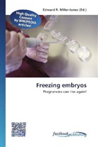 Edward R. Miller-Jones, Edwar R Miller-Jones, Edward R Miller-Jones - Freezing embryos