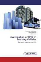 Eri Jones, Erick C. Jones, Srinivasa Venkatesan, Srinivasan Venkatesan, Rober Williams, Robert Williams - Investigation of RFID in Tracking Vehicles