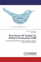 Alva Erwin, Clariss Tanurahardja, Clarissa Tanurahardja - The Power Of Twitter To Perform Innovative CRM