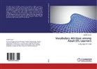 Azadeh Asgari - Vocabulary Attrition among Adult EFL Learners