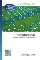Edward R. Miller-Jones, Edwar R Miller-Jones - Nanoelectronics