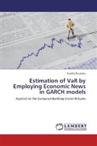 Ond¿ej ¿Indelka, Ondrej Sindelka - Estimation of VaR by Employing Economic News in GARCH models