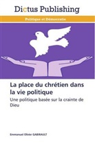 Emmanuel O. Gabirault, Emmanuel Olivier Gabirault, Gabirault-e - La place du chretien dans la vie