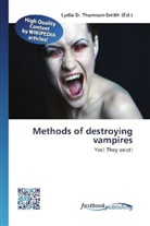 Lydi D Thomson-Smith, Lydia D. Thomson-Smith - Methods of destroying vampires
