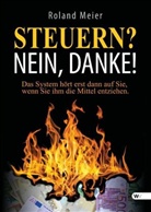 Roland Meier - Steuern? Nein, danke!