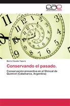 Maria Claudia Yapura - Conservando el pasado.