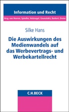 Silke Hans - Die Auswirkungen des Medienwandels auf das Werbevertrags- und Werbekartellrecht
