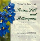 Theodo Fontane, Theodor Fontane, Günter Pump, Günter Pump, Antj Erdmann-Degenhardt, Antje Erdmann-Degenhardt - Rosen, Dill und Rittersporn