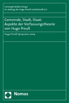 Christoph Müller - Gemeinde, Stadt, Staat: Aspekte der Verfassungstheorie von Hugo Preuß