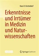 Hans R Kricheldorf, Hans R. Kricheldorf - Erkenntnisse und Irrtümer in Medizin und Naturwissenschaften