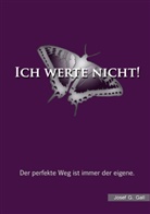 Josef G Gall, Josef G. Gall - Ich werte nicht!