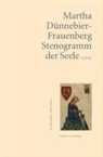 Martha Dünnebier-Frauenberg - Stenogramm der Seele
