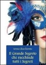 Serena Chiacchiaretta - Il grande segreto che racchiude tutti i segreti