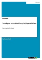 Eva Zilles - Musikgeschmacksbildung bei Jugendlichen