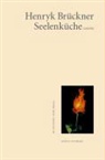 Henryk Brückner - Seelenküche