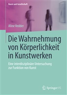 Aline Vedder - Die Wahrnehmung von Körperlichkeit in Kunstwerken