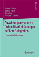 Margareta Kreimer, Isabell Meier, Isabella Meier, Simon Philipp, Simone Philipp, Klaus Starl... - Auswirkungen von mehrfachen Diskriminierungen auf Berufsbiografien