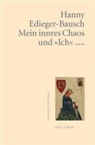 Hanny Edieger-Bausch - Mein innres Chaos und »Ich«