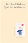 Bernhard Röderer - Spiel mit Worten