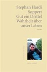 Stephan Hardi Soppert - Gut ein Drittel Wahrheit über unser Leben