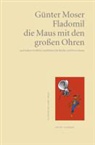 Günter Moser - Fladomil, die Maus mit den großen Ohren und andere Gedichte und Reime für Kinder und Erwachsene