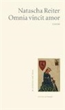 Natascha Reiter - Omnia vincit amor
