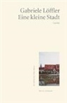 Gabriele Löffler - Eine kleine Stadt