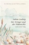 Sabine Ludwig, Marlies Garrascotoll - Der Krieger und der Habe-Nichts