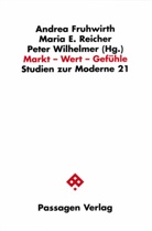 Andrea Fruhwirth, Maria Reicher, Maria E Reicher, Peter Wilhelmer - Markt - Wert - Gefühle