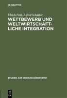 Ulrich Fehl, Alfred Schüller - Wettbewerb und weltwirtschaftliche Integration