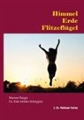 Mario Haigis, Marion Haigis, Erik Müller-Schoppen - Himmel Erde Flitzeflügel