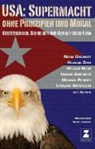 Noam u. a. Chomsky, Nadine Gordimer, Michael Parenti, Leonard Weinglass, Howard Zinn, Salim Lamrani - USA: Supermacht ohne Prinzipien und Moral