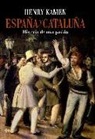Henry Kamen - España y Cataluña : historia de una pasión