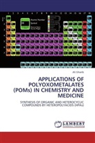 Ali Gharib - APPLICATIONS OF POLYOXOMETALATES (POMs) IN CHEMISTRY AND MEDICINE