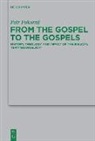 Petr Pokorný - From the Gospel to the Gospels