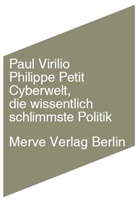 Philippe Petit, Paul Virilio, Elisa Barth, Alexandre Plank - Cyberwelt, die wissentlich schlimmste Politik
