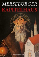 Markus Hörsch, Holger Kunde - Das Merseburger Kapitelhaus