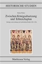Mathias Wallner - Zwischen Königsabsetzung und Erbreichsplan