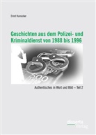 Ernst Hunsicker - Geschichten aus dem Polizei- und Kriminaldienst von 1988 bis 1996: Authentisches in Wort und Bild. Tl.2