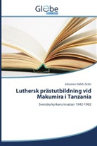Johannes Habib Zeiler - Luthersk prästutbildning vid Makumira i Tanzania