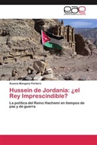 Susana Mangana Porteiro - Hussein de Jordania: ¿el Rey Imprescindible?