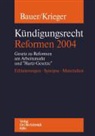 Jobst Bauer, Jobst-Hubertus Bauer, Steffen Krieger - Kündigungsrecht - Reformen 2004